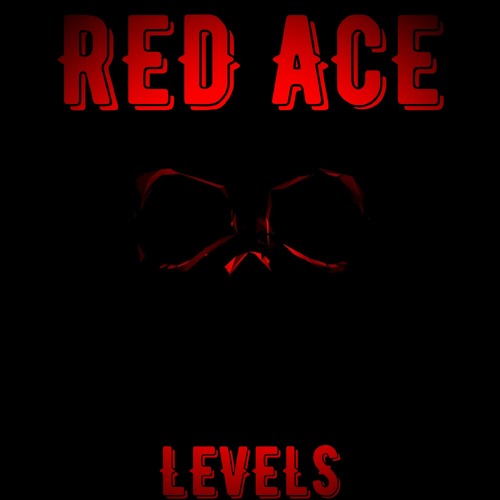 Stream RED ACE - LEVELS by RED ACE | Listen online for free on SoundCloud