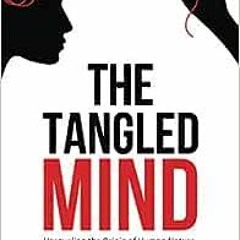 ( mind6 ) The Tangled Mind: Unraveling the Origin of Human Nature by Nick Kolenda ( TWu )