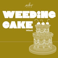 Wikett - Weeding Cake