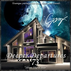 GOMF - Deeper Departures 73 (Shine As A Star)