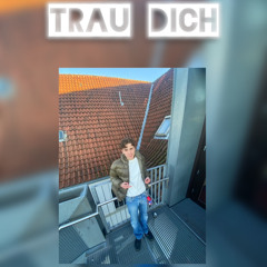 Trau dich