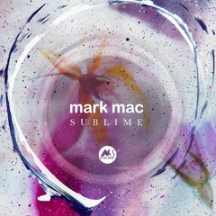 Mark Mac - Sublime [M-Sol DEEP]
