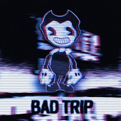 BAD TRIP