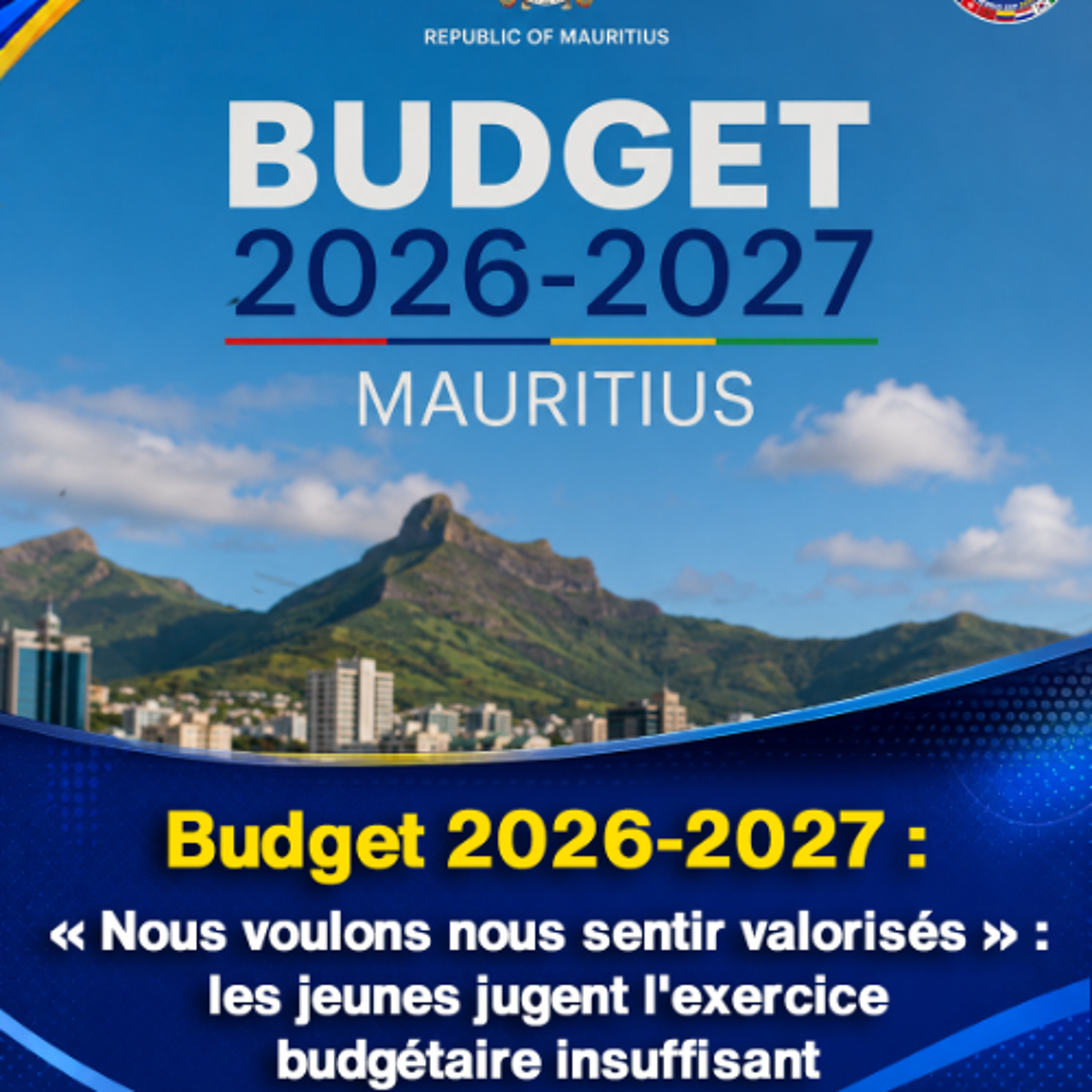 Budget 2026-2027 : « Nous voulons nous sentir valorisés » : les jeunes jugent l'exercice budgétaire insuffisant