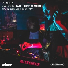 宀 Club with General Ludd & Guber - 29 Avril 2022