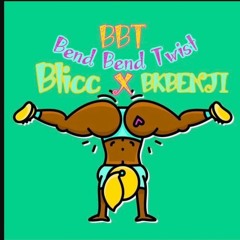 Blicc X BKBenji - Bend Bend Twist “BBT”(Official Audio)