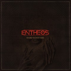Entheos "An End to Everything"