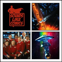 Sounds Like Comics Ep 305 - Star Trek VI: The Undiscovered Country (Movie 1991)