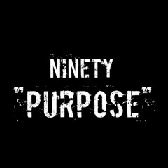 Ninety - Purpose