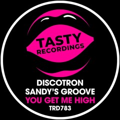 Discotron & Sandy's Groove - You Get Me High (Radio Mix)