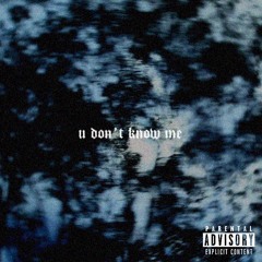 U Don’t Know Me (prod. puhf)