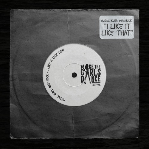 Stream HUGEL & Kurd Maverick - I Like It Like That [Make The Girls