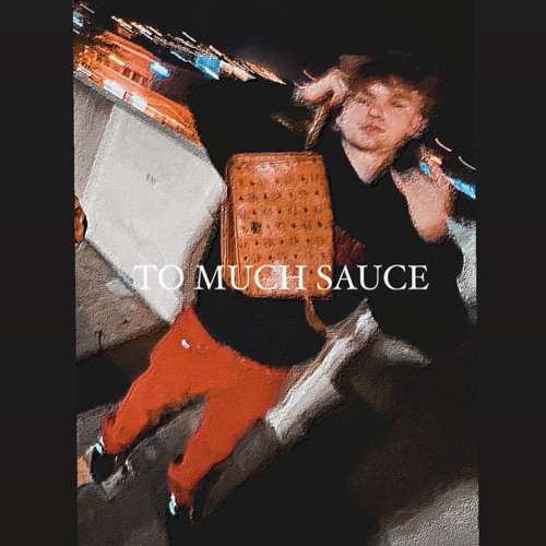 To Much Sauce (prodbyAroBeats)