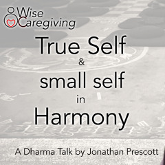 True Self and Small Self in Harmony