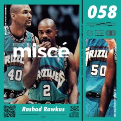 MISCE 058 - Rashad Rawkus