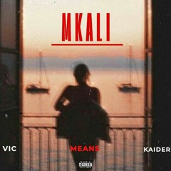 Mkali ft. Means & Kaider