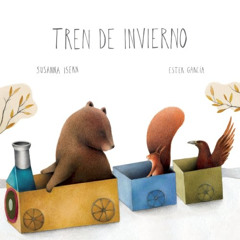 VIEW EBOOK 💝 Tren de invierno (The Winter Train) (Spanish Edition) by  Susanna Isern