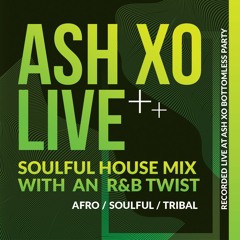 ASH XO Soulful House Mix with an R&B Twist