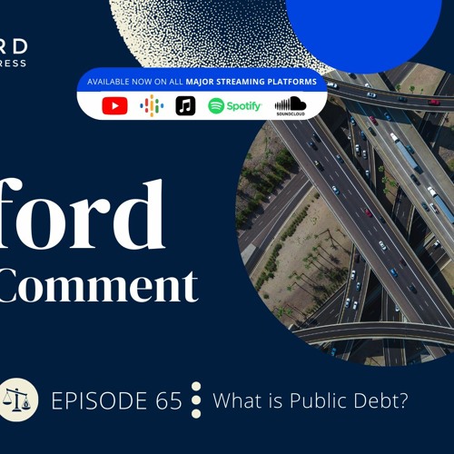 What is Public Debt? - Episode 65 - The Oxford Comment