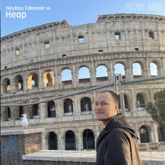 NEUBAU TAKEOVER w/ Heap [28.03.25]