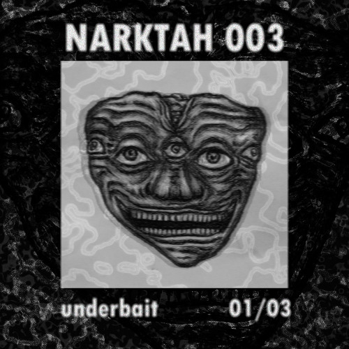 NARKTAH 003 "UNDERBAIT" 010325