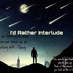 I’d Rather Interlude (Prod.144yrsold)