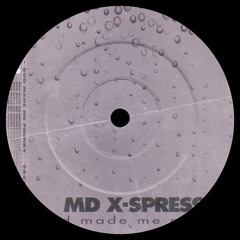 MD X-Spress - God Made Me Phunky (Tbloure Spin)