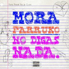 No Digas Nada - Mora X Farruko (Dj J. Rescalvo & Joan Roca 2020 Edit)