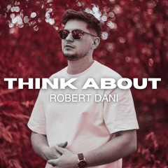 Robert Dani - Think About (Radio Mix)