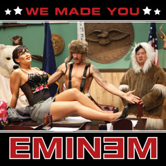 We Made You (Instrumental)