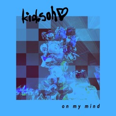 on my mind