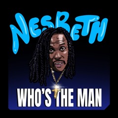 Nesbeth - Who's The Man