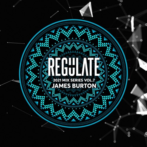 James Burton - Regulate 2021 Mix Series Vol.7