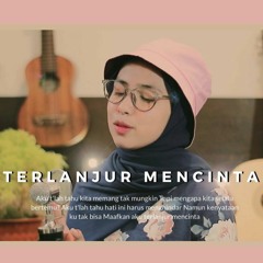 Maafkan Aku #TerlanjurMencinta - Tiara Andini | Cover by Adinda Lifstania