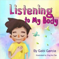 DOWNLOAD❤️eBook✔️ Listening to My Body: A guide to helping kids understand the connection between th
