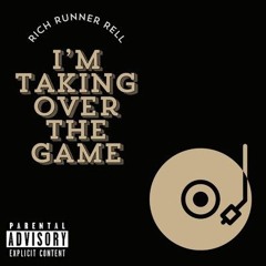 I'm Taking Over The Game (Prod by Terrell J Harris)