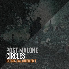 Post Malone - Circles (Cedric Salander Edit)