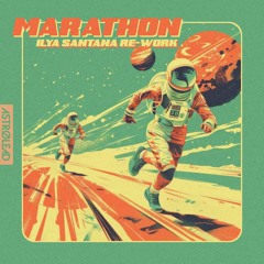 Marathon (Ilya Santana re-work)