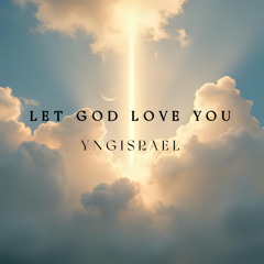 Let God Love You
