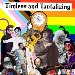 Timeless and Tantalizing [Queer history time travel rock anthem]