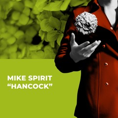 Mike Spirit - Hancock