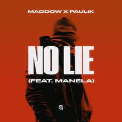 MADDOW X Paulik - No Lie (feat. Manela)