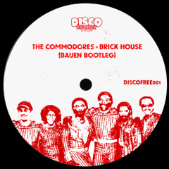 DISCOFREE001 - The Commodores - Brick House (Bauen Bootleg)