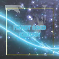 i'm not good enough |CLEAN VERSION \ REMASTER