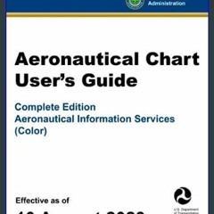 {READ} 🌟 Aeronautical Chart User's Guide Complete Edition: Aeronautical Information Services (Colo