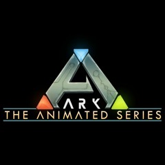 ARK The Animated Series