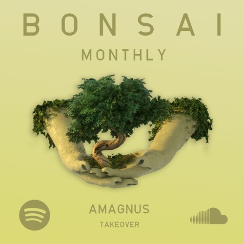 BONSAI Monthly - AMAGNUS Takeover