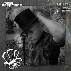 MADD HATTER  - DEEPMODE CLUB LIFE