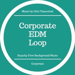Corporate EDM Loop - Royalty Free Music (FREE DOWNLOAD)