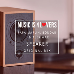 Papa Marlin, Bondar & Alex Wax - Speaker -- FREE DOWNLOAD [MI4L.com]